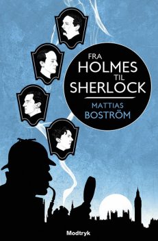 Fra Holmes til Sherlock, Mattias Boström