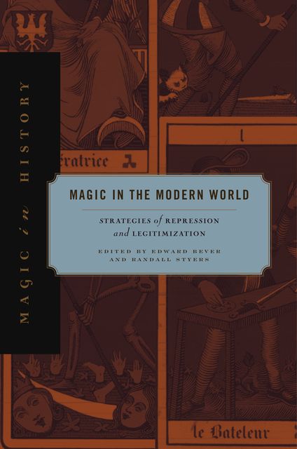 Magic in the Modern World, Edward Bever, Randall Styers