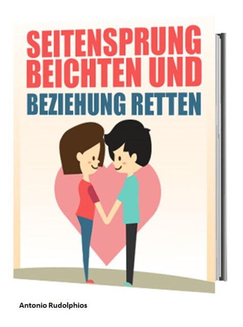 Seitensprung beichten und Beziehung retten, Antonio Rudolphios