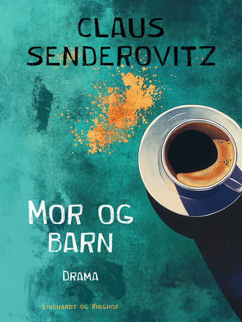 Mor og barn. Drama, Claus Senderovitz