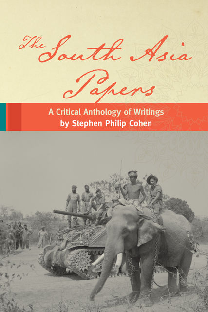 The South Asia Papers, Stephen Cohen