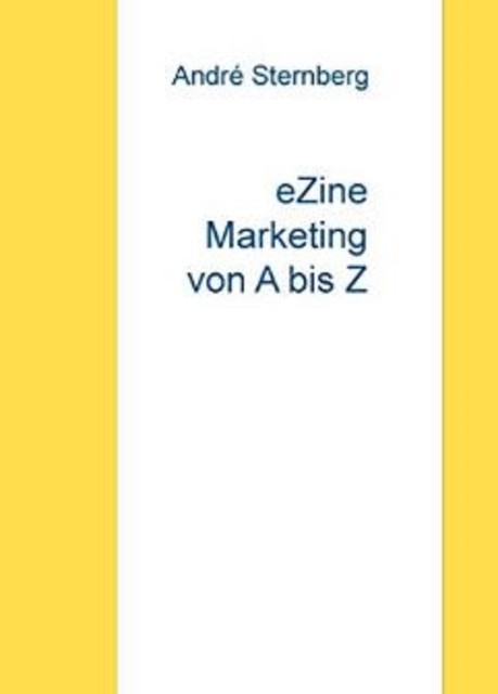 eZine Marketing von A bis Z, André Sternberg