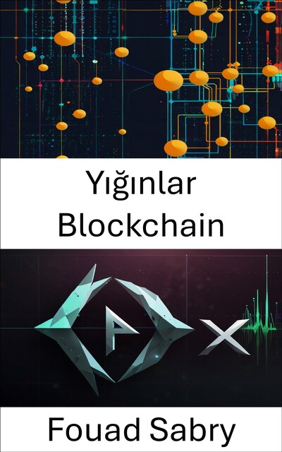Yığınlar Blockchain, Fouad Sabry