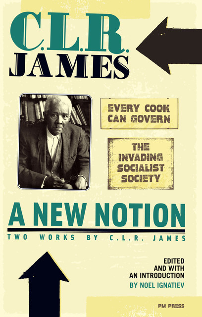 New Notion: Two Works by C.L.R. James, A, C.L.R.James