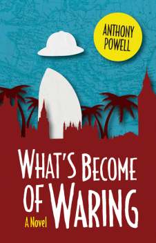 What's Become of Waring, Anthony Powell