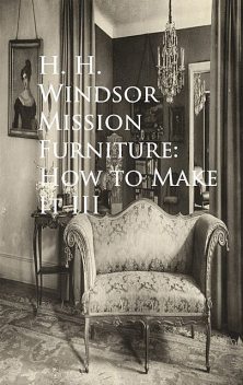 Mission Furniture: How to Make It III, H.H.Windsor