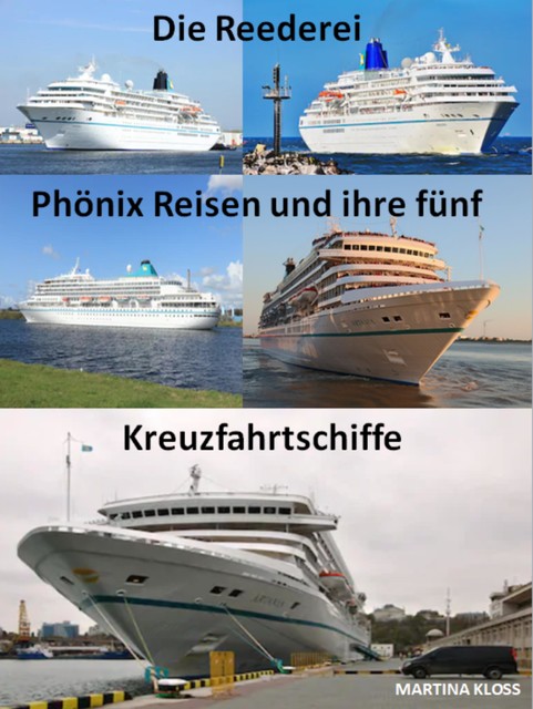 Die Reederei Phönix Reisen und ihre fünf Kreuzfahrtschiffe, Martina Kloss