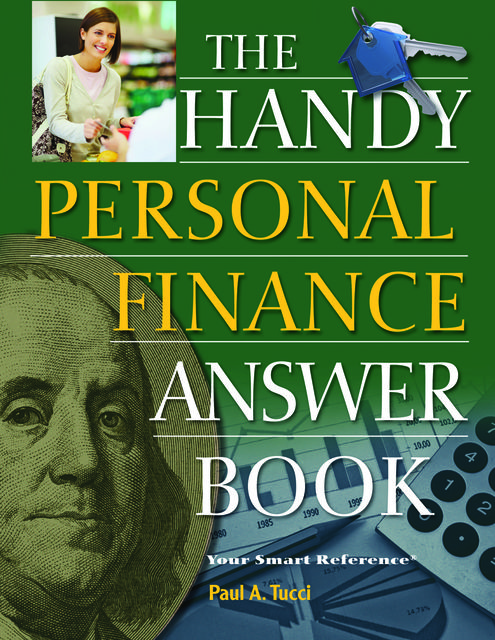 The Handy Personal Finance Answer Book, Paul A Tucci