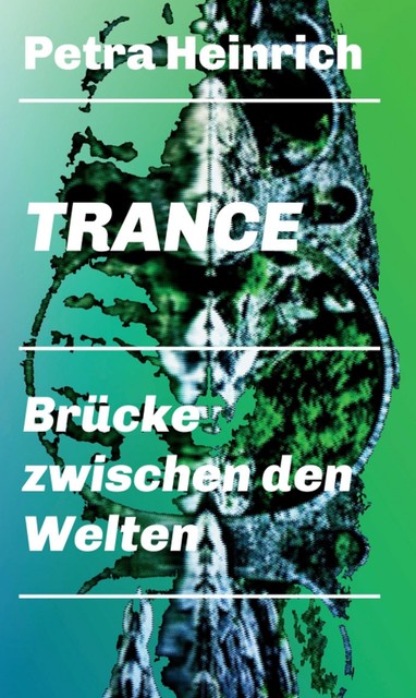 Trance – Brücke zwischen den Welten, Petra Heinrich