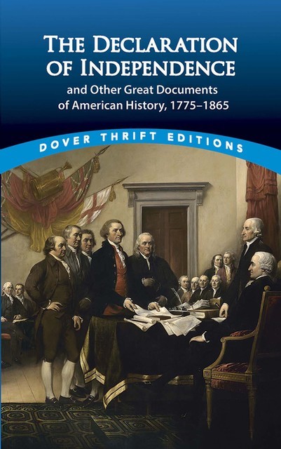The Declaration of Independence and Other Great Documents of American History, John Grafton