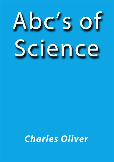 ABC's of Science, Charles Oliver