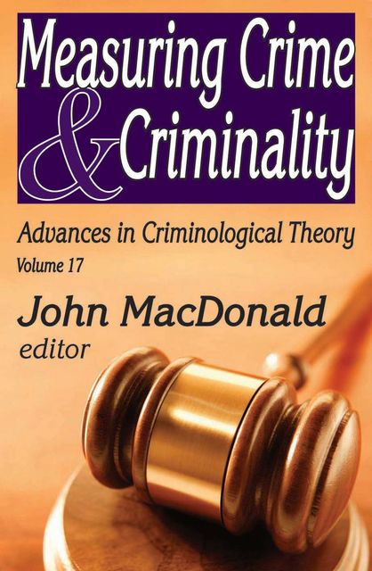 Measuring Crime and Criminality, John MacDonald