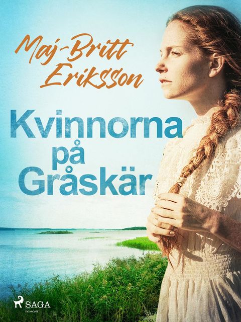 Kvinnorna på Gråskär, Maj-Britt Eriksson