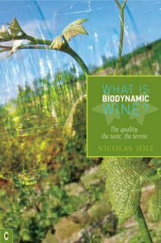 What is Biodynamic Wine, Nicholas Joly