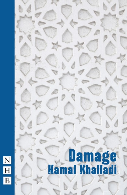 Damage (NHB Modern Plays), Kamal Khalladi