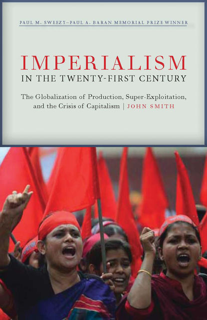 Imperialism in the Twenty-First Century, John Smith
