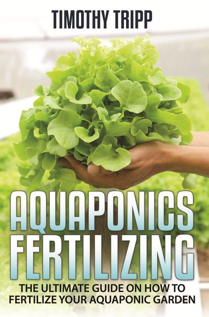 Aquaponics Fertilizing, Timothy Tripp
