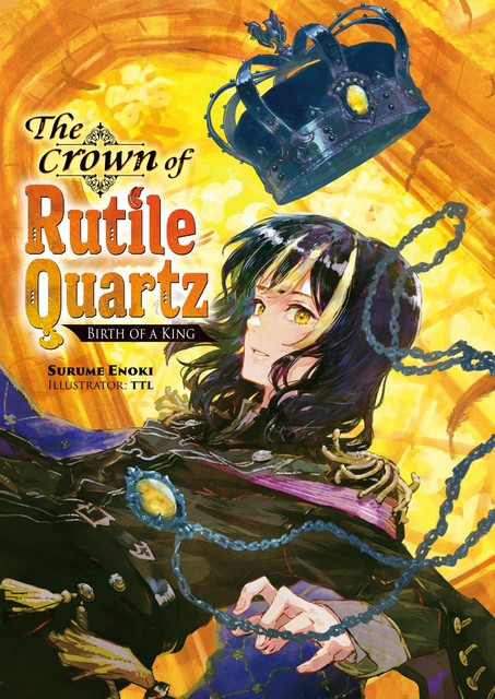 The Crown of Rutile Quartz: Volume 1, Surume Enoki