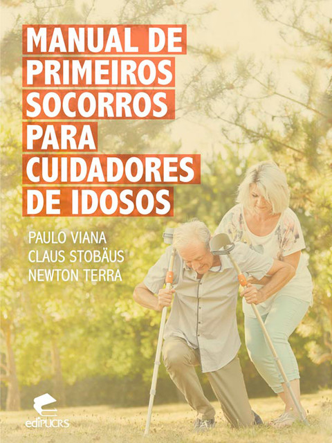 Manual de primeiros socorros para cuidadores de idosos, Newton Luiz Terra, Claus Stobäus, Paulo Viana