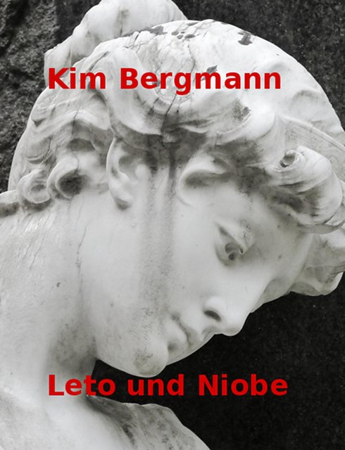 Leto und Niobe, Kim Bergmann