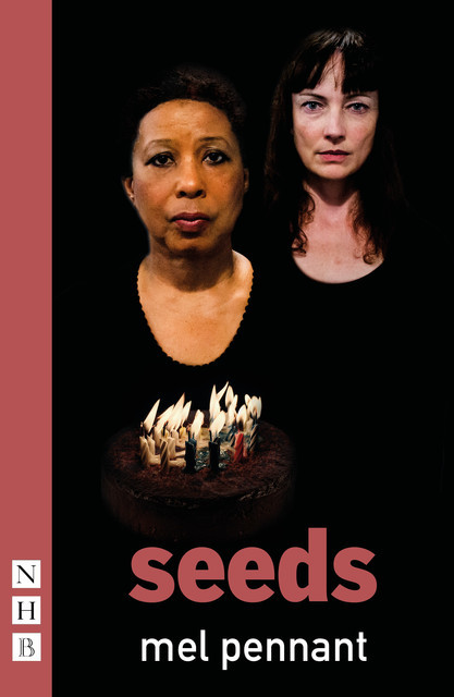 Seeds (NHB Modern Plays), Mel Pennant
