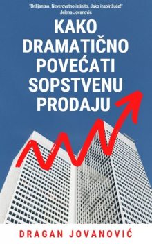 Kako dramatično povećati sopstvenu prodaju, Dragan Jovanović