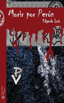 Morir por Perón, Edgardo Lois