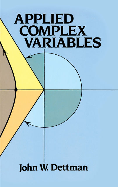 Applied Complex Variables, John W.Dettman