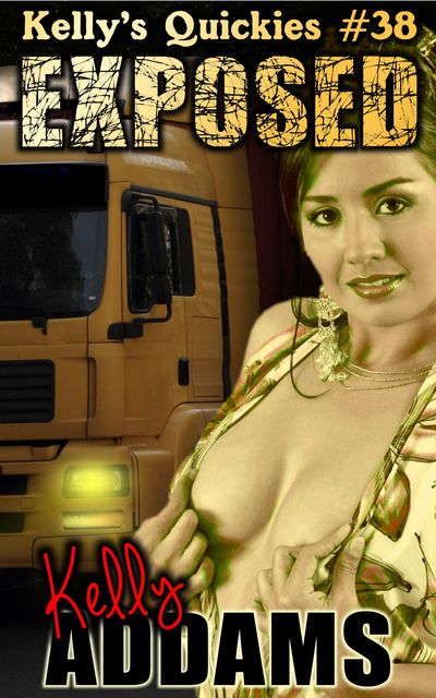 Exposed – Kelly's Quickies #38, Kelly Addams