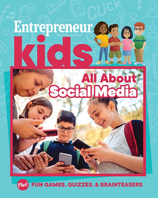 Entrepreneur Kids: All About Social Media, The Staff of Entrepreneur Media