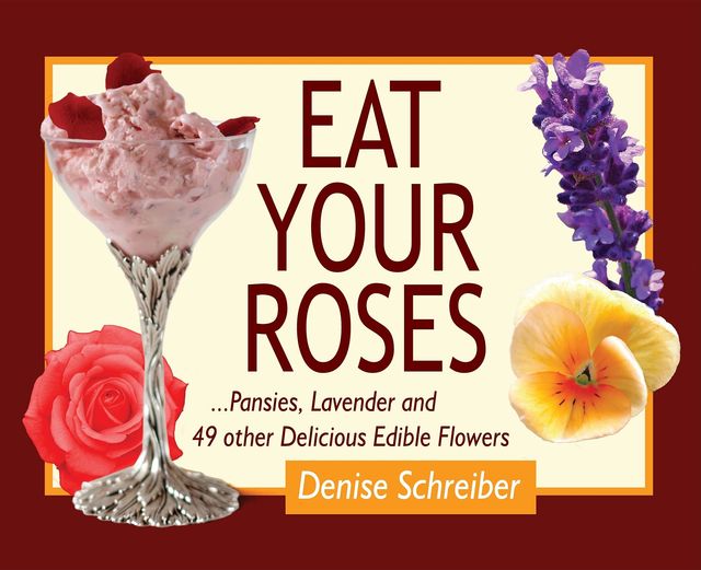 Eat Your Roses, Denise Schreiber