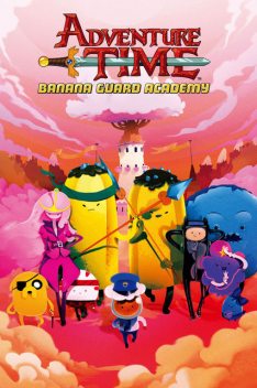 Adventure Time: Banana Guard Academy, Dylan Haggerty, Kent Osborne