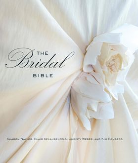 Bridal Bible, Sharon Naylor, Christy Weber, Del Blair Delaubenfels, Kim Bamberg