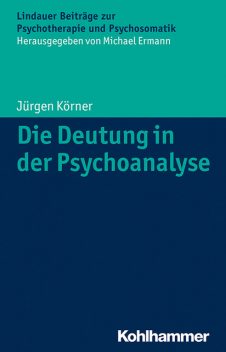 Die Deutung in der Psychoanalyse, Jürgen Körner