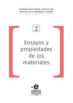 Ensayos y propiedades de los materiales, Adriana Aristizábal Castrillón, Martha Ruth Manrique Torres