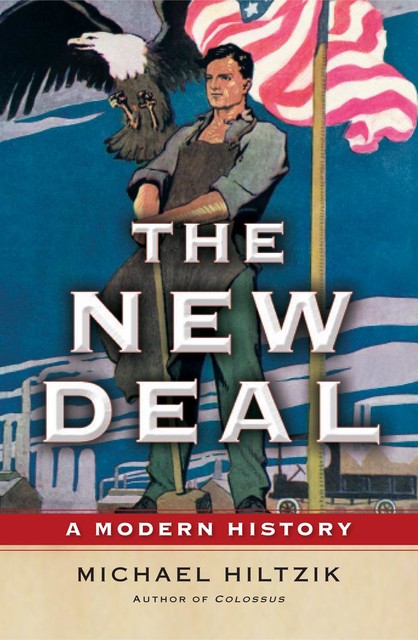 The New Deal, Michael Hiltzik