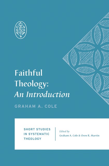 Faithful Theology, Graham Cole