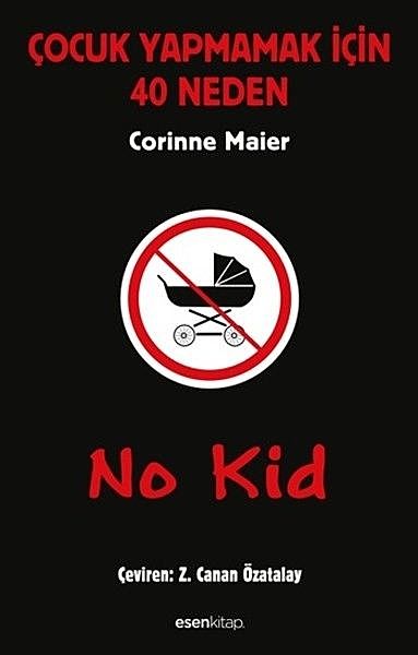 No Kid: Çocuk Yapmamak İçin 40 Neden, Corinne Maier