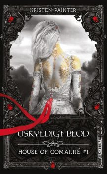 House of Comarré #1: Uskyldigt blod, Kristen Painter