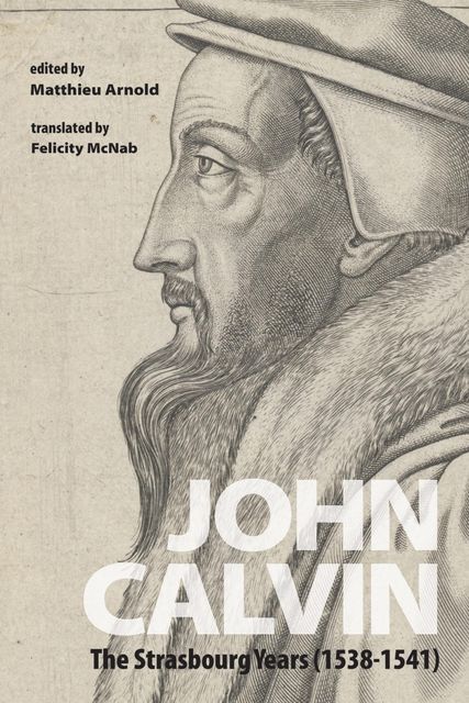 John Calvin, Felicity McNab, Matthieu Arnold