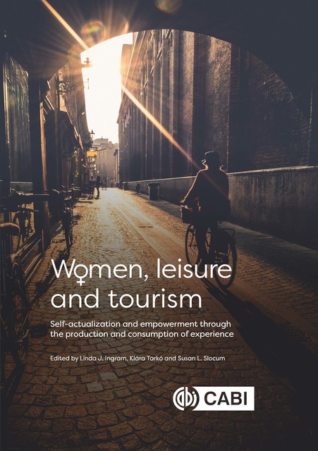 Women, Leisure and Tourism, Susan Slocum, Klára Tarkó, Linda J. Ingram