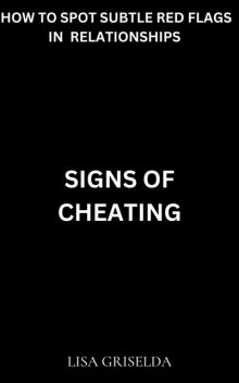 SIGNS OF CHEATING, Lisa Griselda