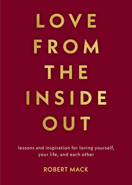 Love From the Inside Out, Robert Mack
