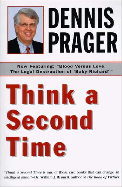 Think a Second Time, Dennis Prager