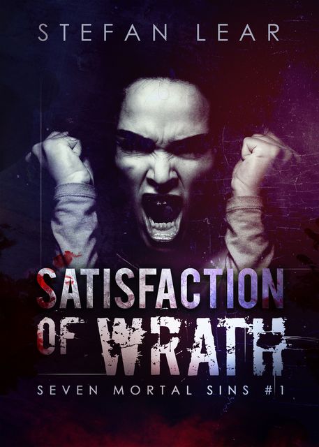 Satisfaction Of Wrath (Seven Mortal Sins, #1), Stefan Lear
