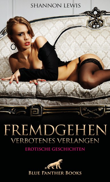 Fremdgehen – Verbotenes Verlangen | Erotische Geschichten, Shannon Lewis