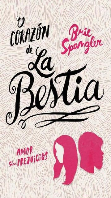El corazón de la bestia (Spanish Edition), Brie Spangler