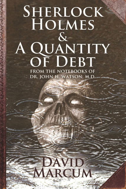 Sherlock Holmes and A Quantity of Debt, David Marcum