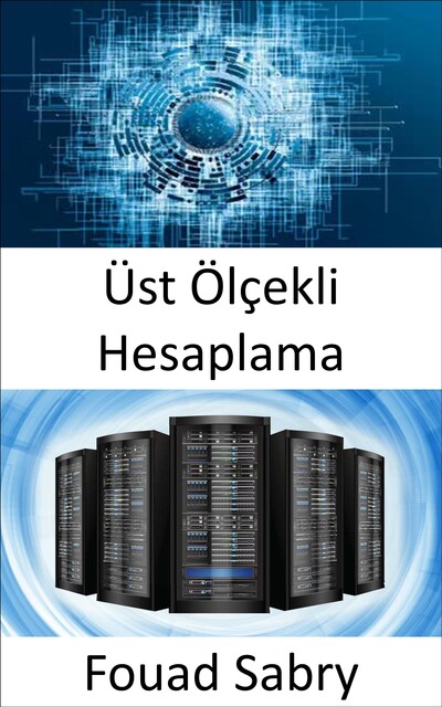 Üst Ölçekli Hesaplama, Fouad Sabry