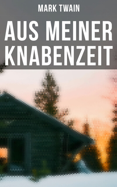 Aus meiner Knabenzeit, Mark Twain